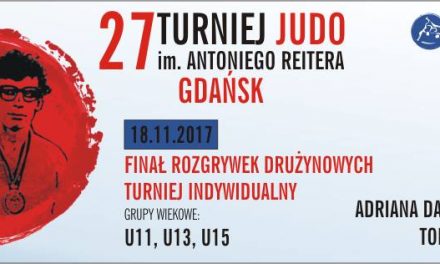 [Zawody] XXVII Turniej Judo im. Antoniego Reitera [Gdańsk, 18.11.2017]