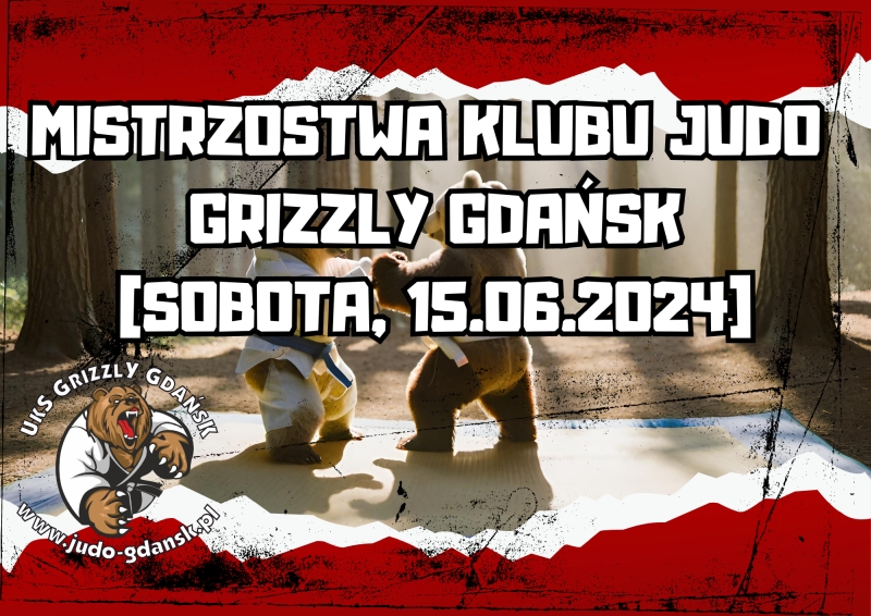 Mistrzostwa Klubu Judo Grizly Gdańsk [sobota, 15.06.2024]
