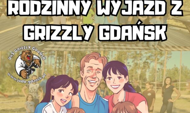 ZAPRASZAMY NA RODZINNY WYJAZD Z GRIZZLY GDAŃSK [KASZUBY, 28.09 – 29.09. 2024]