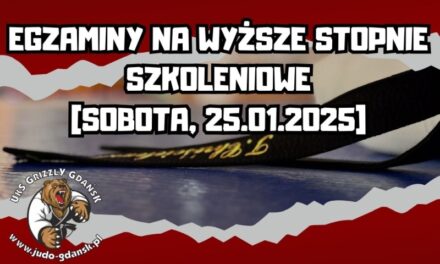 EGZAMINY NA WYŻSZE STOPNIE SZKOLENIOWE [sobota, 25.01.2025]